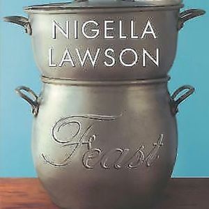 Nigella Lawson Book, Feast: Food to Celebrate Life